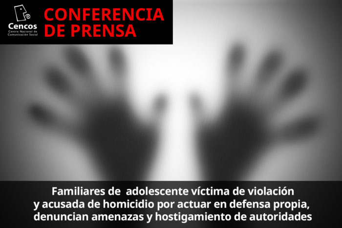 Conferencia:  Familiares de  adolescente víctima de violación y acusada de homicidio por actuar en defensa propia, denuncian amenazas y hostigamiento de autoridades