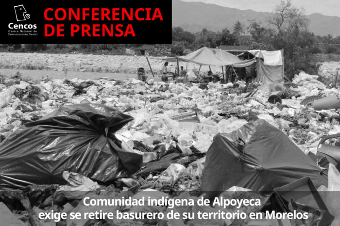 Conferencia de prensa: Comunidad indígena de Alpoyeca exige se retire basurero de su territorio en Morelos