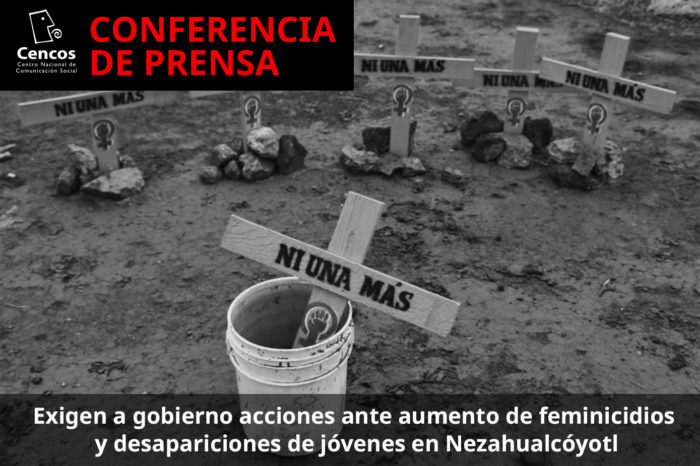 Conferencia: Exigen a gobierno acciones ante aumento de feminicidios y desapariciones de jóvenes en Nezahualcóyotl