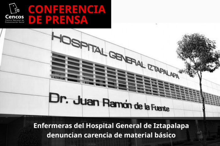 Conferencia: Enfermeras del Hospital General de Iztapalapa denuncian carencia de material básico