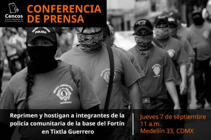 Conferencia de prensa: Reprimen y hostigan a integrantes de la policía comunitaria de la base del Fortín en Tixtla Guerrero