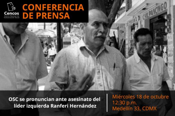 Conferencia de prensa: OSC se pronuncian ante asesinato del líder izquierda Ranferi Hernández