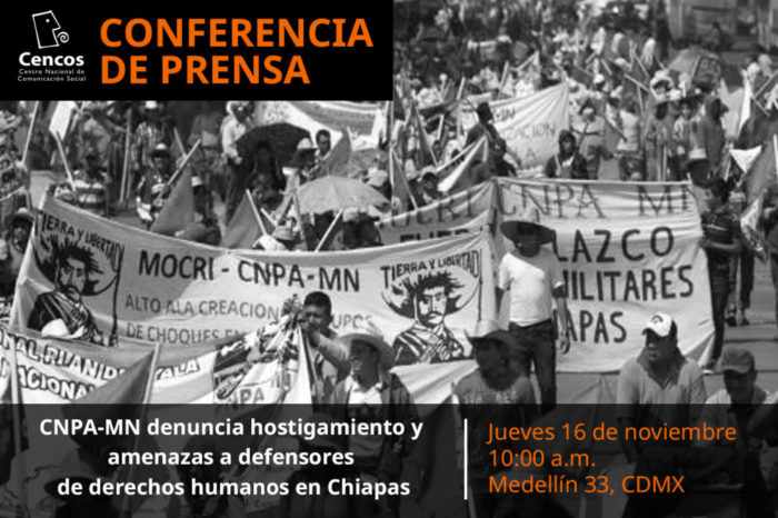 Conferencia de prensa: CNPA-MN denuncia hostigamiento y amenazas a defensores de derechos humanos en Chiapas