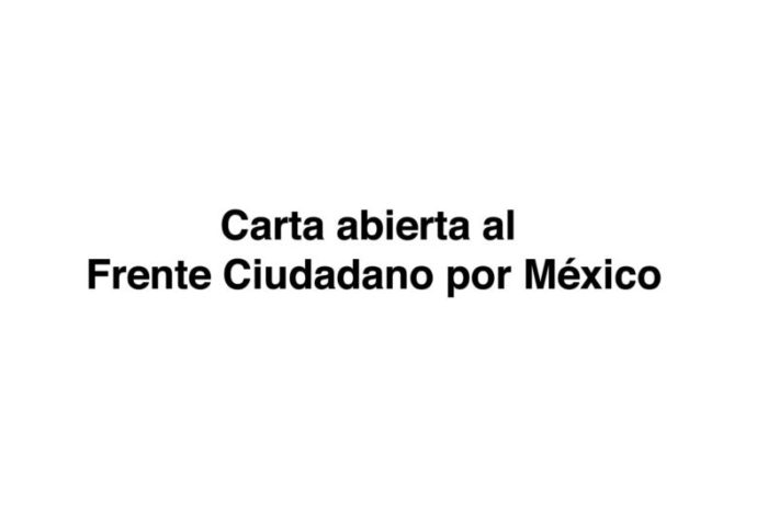 Carta abierta al Frente Ciudadano por México