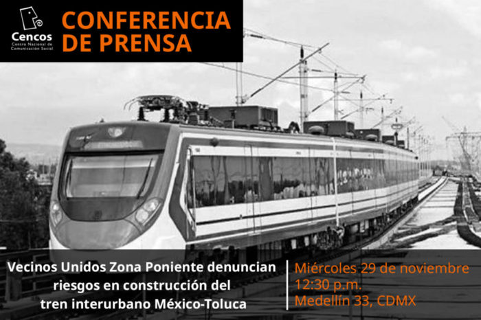 Conferencia de prensa: Vecinos Unidos Zona Poniente denuncian riesgos en construcción del tren interurbano México-Toluca