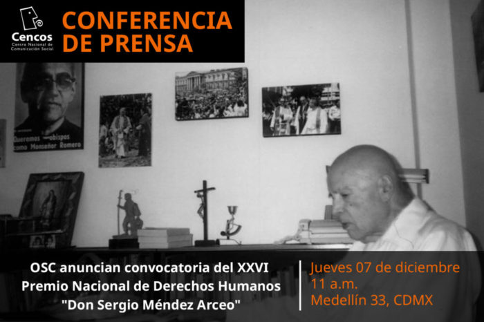 Conferencia de prensa: OSC anuncian convocatoria del XXVI Premio Nacional de Derechos Humanos  "Don Sergio Méndez Arceo"