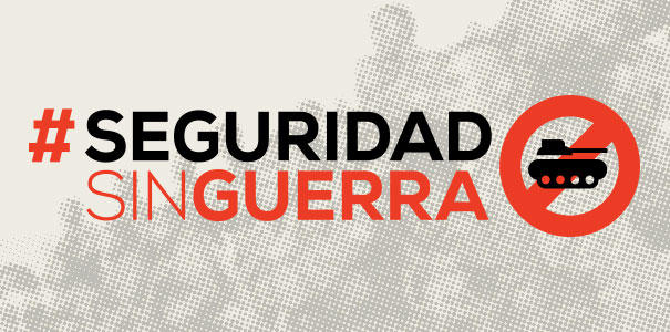 #SeguridadSinGuerra: Proponemos una Guardia Nacional Civil