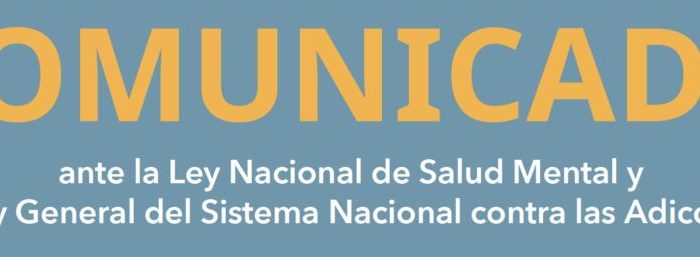 Comunicado de prensa ante la Ley Nacional de Salud Mental y la Ley General del Sistema Nacional contra las Adicciones