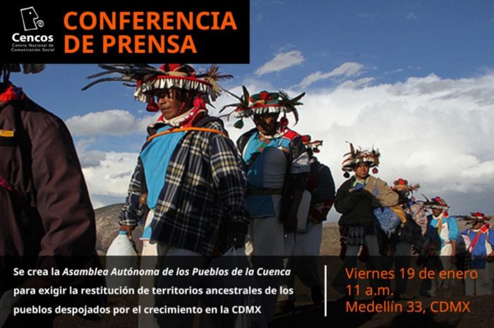 Conferencia de prensa: Se crea la Asamblea Autónoma de los Pueblos de la Cuenca para exigir la restitución de territorios ancestrales de los pueblos despojados por el crecimiento en la CDMX
