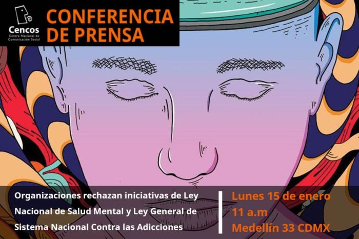 Conferencia de prensa: Organizaciones rechazan las iniciativas de la Ley Nacional de Salud Mental y de la Ley General del Sistema Nacional contra las Adicciones