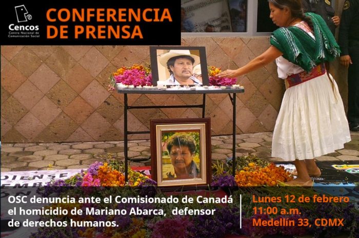 Conferencia de prensa:  OSC denuncia ante el Comisionado de Canadá el homicidio del defensor de derechos humanos Mariano Abarca