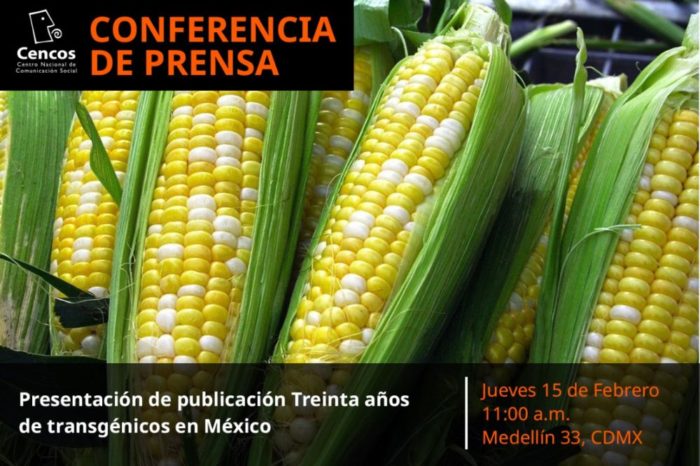 Conferencia de prensa: Presentación de la publicación "Treinta años de transgénicos en México"