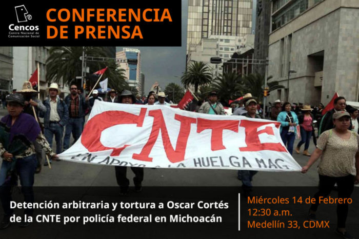 Conferencia de prensa: Detención arbitraria y tortura a Oscar Cortés de la CNTE por policía federal en Michoacán