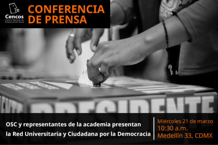 Conferencia de prensa: OSC y representantes de la academia presentan la Red Universitaria y Ciudadana por la Democracia