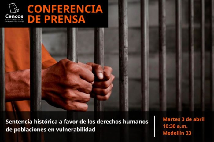 Conferencia de prensa: Sentencia histórica a favor de los derechos humanos de poblaciones en vulnerabilidad