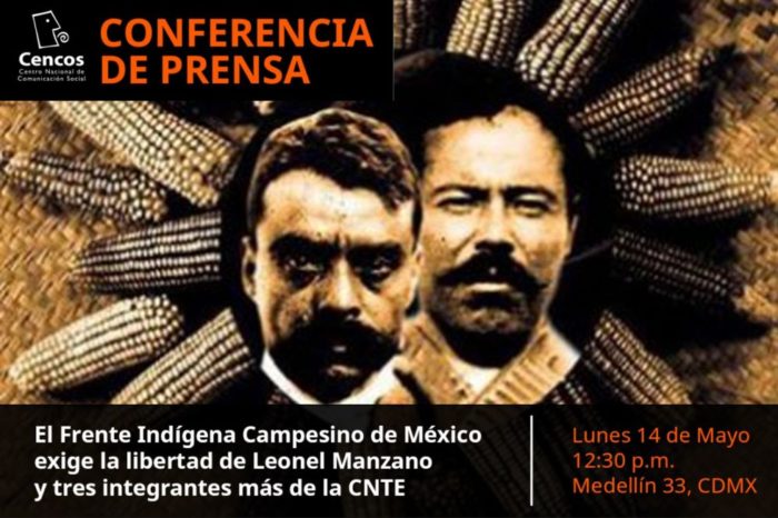 Conferencia de prensa: El Frente Indígena Campesino de México exige la libertad de Leonel Manzano y tres integrantes más de la CNT