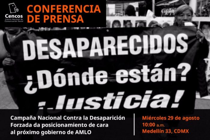 Conferencia de prensa: Campaña Nacional Contra la Desaparición Forzada da posicionamiento de cara al próximo gobierno de AMLO
