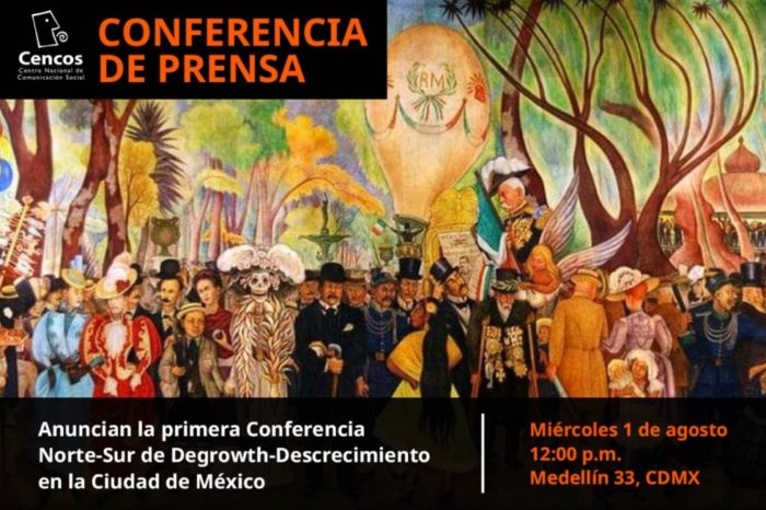 Conferencia de prensa: Anuncian la primera Conferencia Norte-Sur de Degrowth-Descrecimiento   en la Ciudad de México