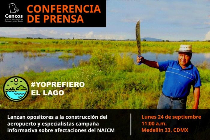 Lanzan pueblos y especialistas opositores campaña informativa sobre afectaciones del NAICM