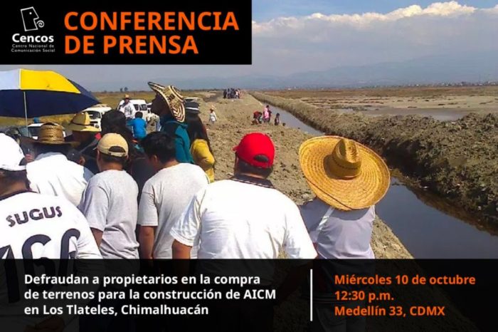 Conferencia de prensa: Defraudan a propietarios en la compra de terrenos para la construcción de AICM en Los Tlateles, Chimalhuacán