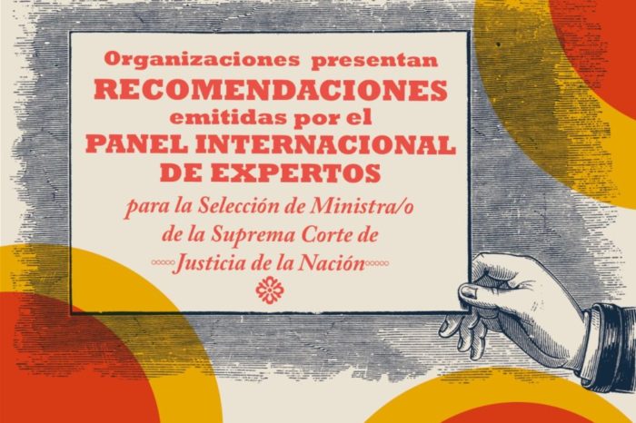 Organizaciones presentan recomendaciones emitidas por panel internacional de expertos para la selección de ministra/o de la SCJN