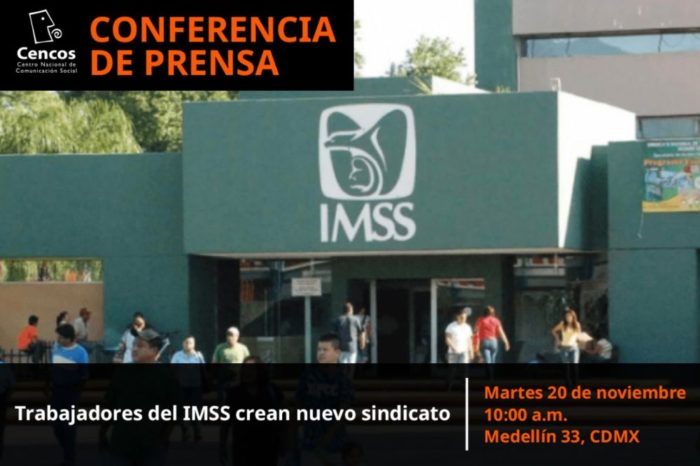 Conferencia de prensa: Trabajadores del IMSS crean nuevo sindicato