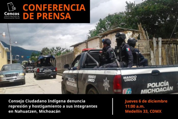 Conferencia de prensa: Consejo Ciudadano Indígena denuncia represión y hostigamiento a sus integrantes en Nahuatzen, Michoacán