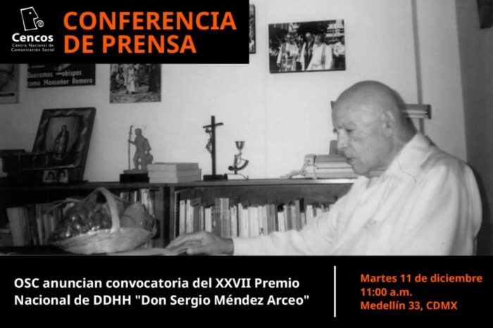 Conferencia de prensa: OSC anuncian convocatoria del XXVII Premio Nacional de DDHH  "Don Sergio Méndez Arceo"
