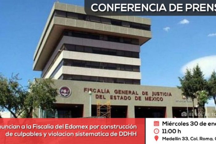 Conferencia de prensa: Denuncian fabricación de culpables y violación sistemática de Derechos Humanos en Edomex