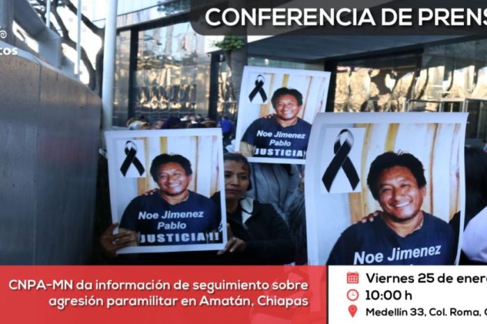 Conferencia de prensa: CNPA-MN da información de seguimiento sobre agresión paramilitar en Amatán, Chiapas
