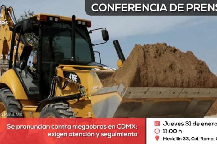 Conferencia de prensa: Se pronuncian contra megaobras en CDMX; exigen atención y seguimiento
