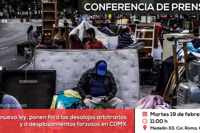 Conferencia: Con nueva ley, ponen fin los desalojos arbitrarios y a desplazamientos forzosos en CDMX
