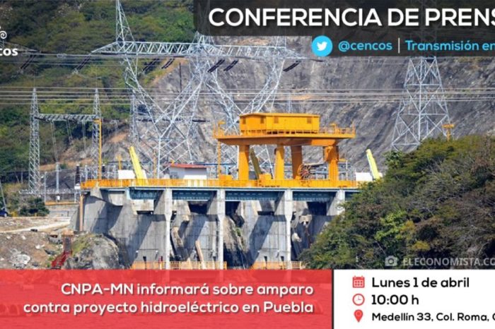 Conferencia de prensa: CNPA-MN informará sobre amparo contra proyecto hidroeléctrico en Puebla