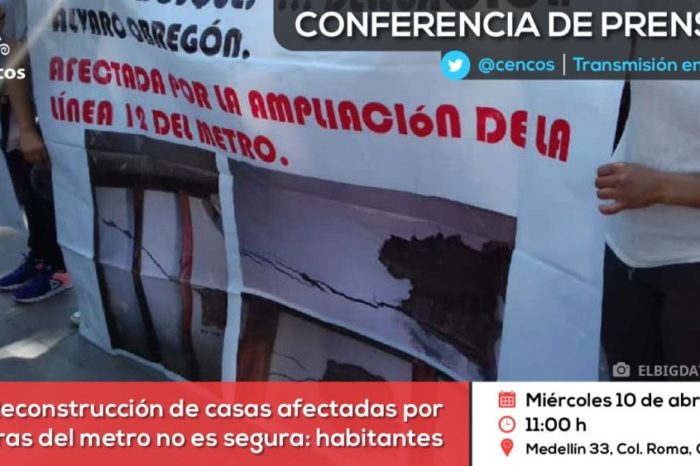 Conferencia de prensa: Reconstrucción de casas afectadas por obras del metro no es segura: habitantes