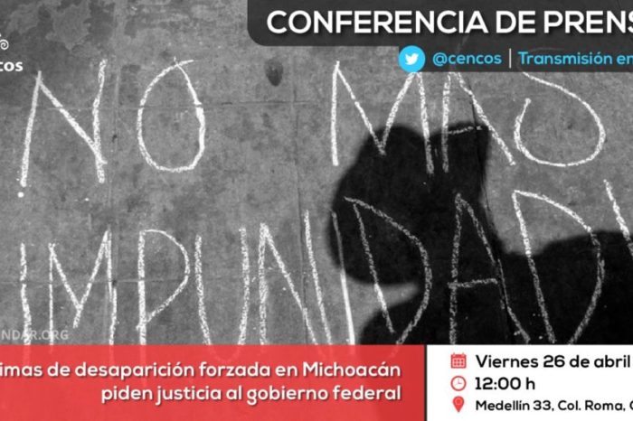#ConferenciaDePrensa: Víctimas de desaparición forzada en Michoacán piden justicia al gobierno federal