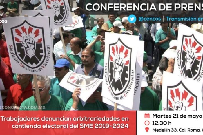 Conferencia de prensa: Trabajadores denuncian arbitrariedades en contienda electoral del Sindicato Mexicano de Electricistas 2019-2024
