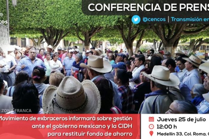 Conferencia de prensa: Movimiento de exbraceros informará sobre gestión ante el gobierno mexicano y la CIDH para restituir fondo de ahorro