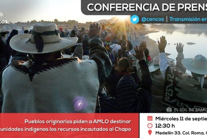 Conferencia de prensa: Pueblos originarios piden a AMLO destinar a comunidades indígenas los recursos incautados al Chapo