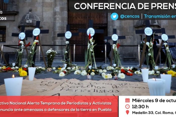 Conferencia de prensa: Colectivo Nacional Alerta Temprana de Periodistas y Activistas  se pronuncia ante amenazas a defensores de la tierra en Puebla
