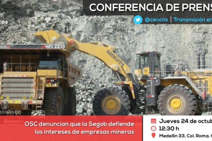 Conferencia de prensa: OSC denuncian que la Segob defiende los intereses de empresas mineras