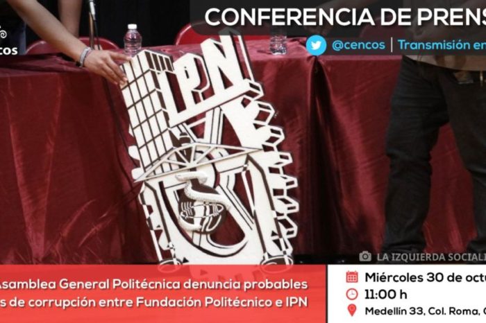 Conferencia de prensa: Asamblea General Politécnica denuncia probables actos de corrupción entre   Fundación Politécnico e IPN