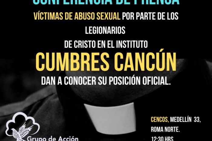 Conferencia de prensa: Víctimas de abuso sexual por Legionarios de Cristo en el Instituto Cumbres Cancún dan a conocer su postura ante información reciente