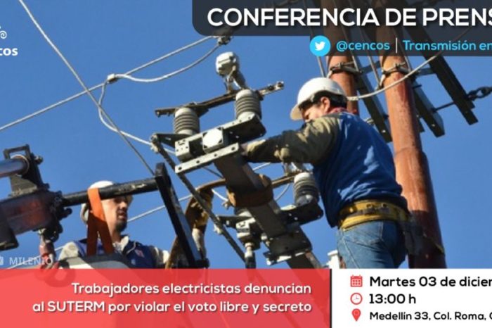 Conferencia de prensa: Trabajadores electricistas denuncian al SUTERM por violar el voto libre y secreto