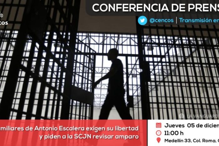Conferencia de prensa: Familiares de Antonio Escalera exigen su libertad y piden a la SCJN revisar amparo