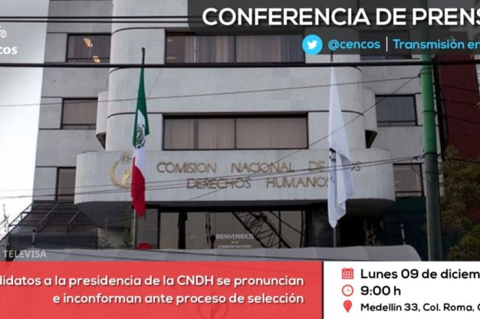 Conferencia de prensa: Candidatos a la presidencia de la CNDH se pronuncian e inconforman ante proceso de selección