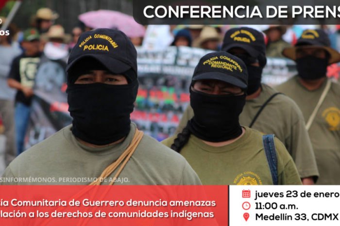 Conferencia de prensa: Policía Comunitaria de Guerrero denuncia hostigamiento, amenazas y violación a los derechos de comunidades indígenas