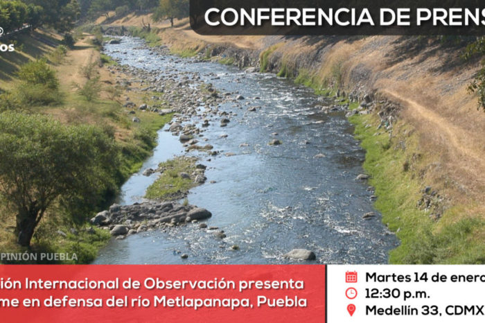 Conferencia de prensa: Misión Internacional de Observación presenta informe en defensa del río Metlapanapa