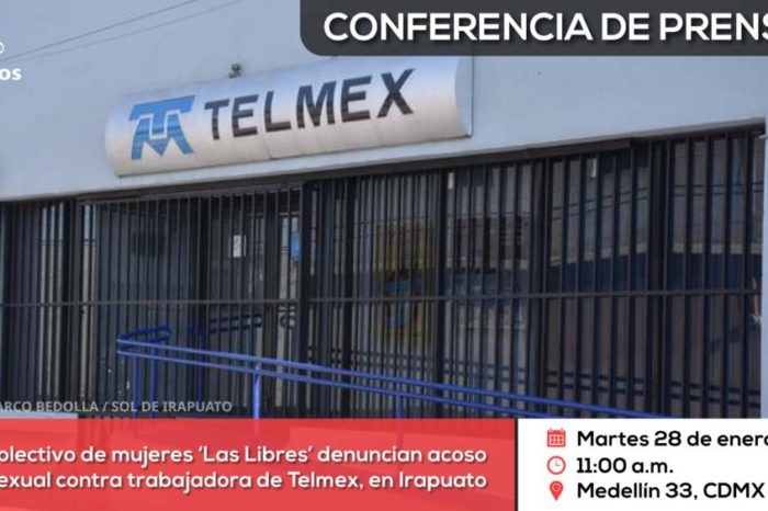 Conferencia de prensa: colectivo de mujeres ‘Las Libres’ denuncian acoso sexual contra trabajadora de Telmex, en Irapuato