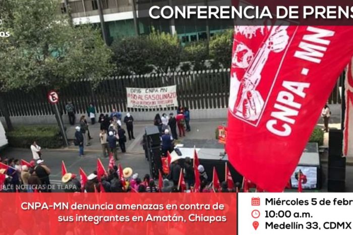 Conferencia de prensa: CNPA-MN denuncia amenazas y agresiones en contra de sus integrantes en Amatán, Chiapas
