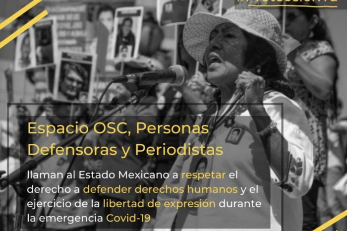 OSC, Personas Defensoras y Periodistas llaman a respetar el derecho a defender derechos humanos y el ejercicio de la libertad de expresión durante la pandemia provocada por el COVID-19